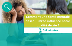 Comment une sante mentale déséquilibrée influence notre qualité de vie