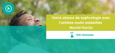 Votre séance de sophrologie avec l'athlète multi médaillée Muriel Hurtis